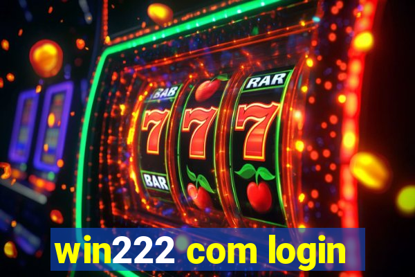 win222 com login